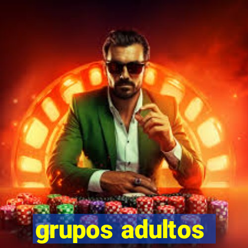 grupos adultos